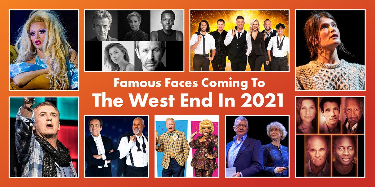 Famous faces coming to the West End in 2021